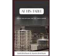 At His Table: Weekly Reflections for the Lord's Supper