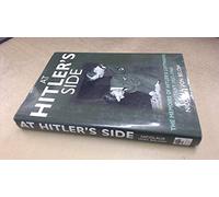 At Hitler's Side: The Memoirs of Hitler's Luftwaffe Adjutant