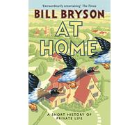 At Home: A short history of private life (Bryson) [Assorted Cover Image]