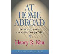At Home Abroad : Identity and Power in American Foreign Policy
