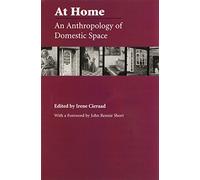 At Home: An Anthropology of Domestic Space (Space, Place & Society)