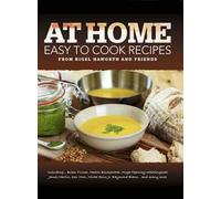 At Home Easy to Cook Recipes from Nigel Haworth and Friends