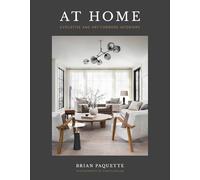 At Home: Evocative and Art-Forward Interiors: Evocative & Art-Forward Interiors
