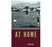 At Home: Historic Houses of Central and Western MassachuSetts