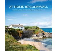 At Home In Cornwall : Secrets of Cornish Country House Style