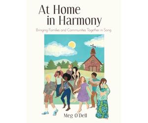 At Home in Harmony: Bringing Families and Communities Together in Song
