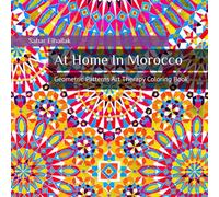 At Home In Morocco: Geometric Patterns Art Therapy Coloring Book