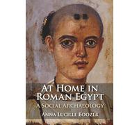 At Home in Roman Egypt: A Social Archaeology