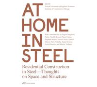 At Home in Steel: Residential Construction in Steel. Thoughts on Space and Structure