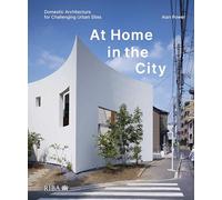 At Home in the City: Domestic Architecture for Challenging Urban Sites
