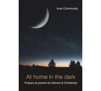 At Home in the Dark : Prayers & poems for Advent & Christmas