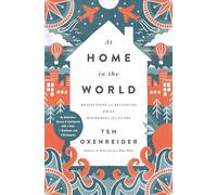 At Home in the World: Reflections on Belonging While Wandering the Globe