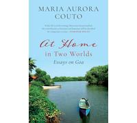 At Home in Two Worlds (Edition1): Essays on Goa