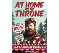 At Home On The Throne Bathroom Reader, a Trivia Book for Adults & Teens: 1,028 Funny, Engrossing, Useless & Interesting Facts About Science, History, Pop Culture & More! (Trivia Cafe)