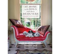 At Home with Dogs and Their Designers: Sharing a Stylish Life