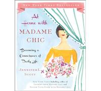 At Home with Madame Chic : Becoming a Connoisseur of Daily Life