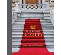 At Home with Royalty: Europe's Historic Castle Hotels