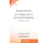 At Home with Schizophrenia: A Family's Journey (Disability Studies)