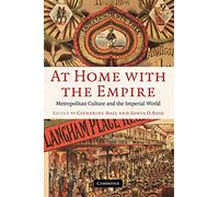 At Home with the Empire – Metropolitan Culture and the Imperial World