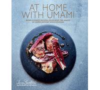 At Home with Umami: Home-cooked recipes unlocking the magic of super-savory deliciousness
