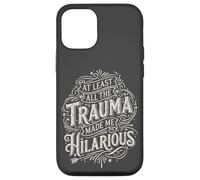 At Least all the Trauma Made me Hilarious Satire Case for iPhone 12/12 Pro