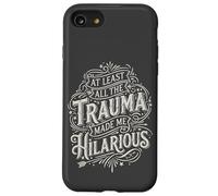 At Least all the Trauma Made me Hilarious Satire Case for iPhone SE (2020) / 7/8