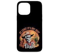 At Least It Is Dry Heat Funny Sarcastic Arizona Skeleton Case for iPhone 13 Pro Max