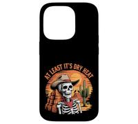 At Least It Is Dry Heat Funny Sarcastic Arizona Skeleton Case for iPhone 14 Pro