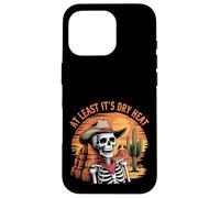 At Least It Is Dry Heat Funny Sarcastic Arizona Skeleton Case for iPhone 16 Pro