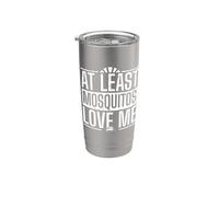 At Least Mosquitos Love Me Stainless Steel Insulated Tumbler