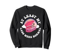 At Least My Labs Were Normal Quote Sweatshirt