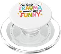 At Least My Trauma Made Me Funny Humor PopSockets PopGrip for MagSafe