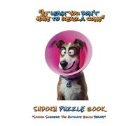 "At Least You Don't Have To Wear A Cone" : Sudoku Puzzle Book: Sudoku Surgery:The Ultimate Brain Rehab | 200 Easy Medium Hard & Extreme Puzzles | Ideal For a Post Surgery Recovery Gift!