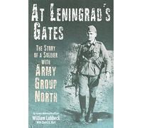 At Leningrad's Gates: The Story of a Soldier with Army Group North