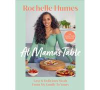 At Mama’s Table : Easy & Delicious Meals From My Family To Yours