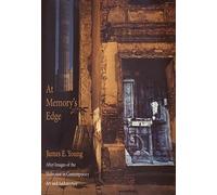 At Memory`s Edge - After-Imagesof the Holocaust in Contemporary Art & Architecture