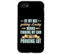 At My Age Getting Lucky Finding Car Funny Senior Retirement Case for iPhone SE (2020) / 7 / 8