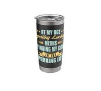 At My Age Getting Lucky Finding Car Funny Senior Retirement Stainless Steel Insulated Tumbler