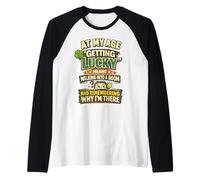 at My Age Getting Lucky Means Remembering Why Im There Raglan Baseball Tee