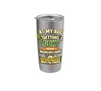 At My Age Getting Lucky Means Remembering Why Im There Stainless Steel Insulated Tumbler