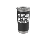 At My Age I Need Glasses - Funny Vodka Stainless Steel Insulated Tumbler