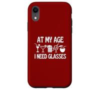 At My Age I Need Glasses Mugs Cocktails Beer Wine Fun Case for iPhone XR