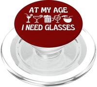 At My Age I Need Glasses Mugs Cocktails Beer Wine Fun PopSockets PopGrip for MagSafe