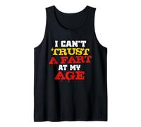 At My Age You Cant Trust A Fart Old Man Can't Trust A Fart Tank Top