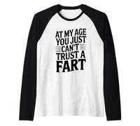 at My Age You Just Can't Trust A Fart Funny Men Women Raglan Baseball Tee
