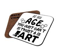 At My Age You Just Can't Trust A Fart Funny Unique Birthday Gift Coaster, Tableware, Drinks Coffee-Tea Coaster. (Square Coaster MDF)
