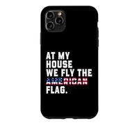 At My House We Fly The American Flag Patriotic USA Pride 250 Case for iPhone 11 Pro Max