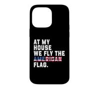 At My House We Fly The American Flag Patriotic USA Pride 250 Case for iPhone 14 Pro Max