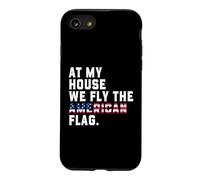 At My House We Fly The American Flag Patriotic USA Pride 250 Case for iPhone SE (2020) / 7/8