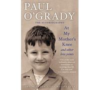 At My Mother's Knee...And Other Low Joints: Tales from Paul's mischievous young years